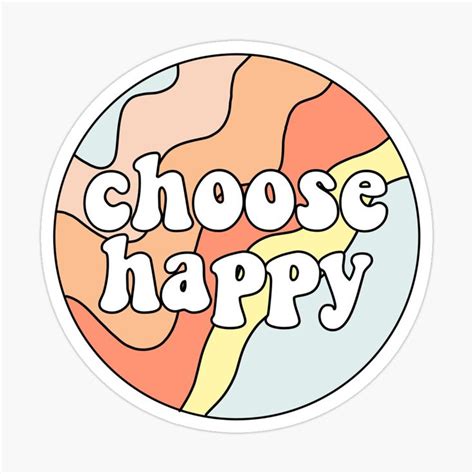 Choose Happy Sticker by Crafty-10 | Happy stickers, Preppy stickers ...