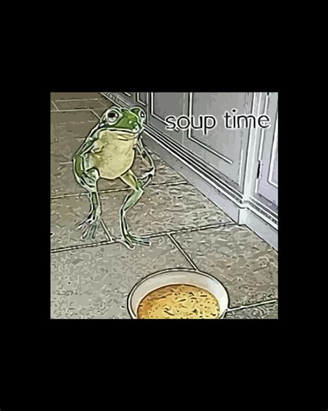 Soup Time Meme Frog Meme Digital Art by Xuan Tien Luong