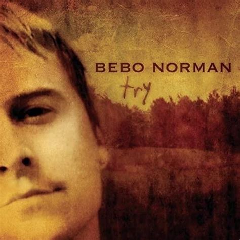 Bebo Norman – Nothing Without You Lyrics | Genius Lyrics