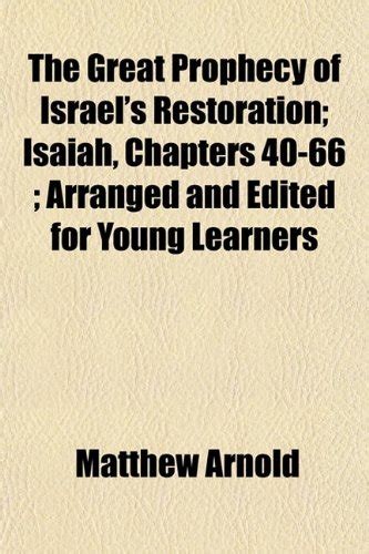 The Great Prophecy of Israel's Restoration; Isaiah, Chapters 40-66 ...