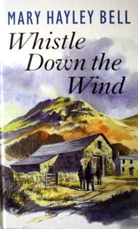 Whistle Down the Wind by Mary Hayley Bell — Reviews, Discussion, Bookclubs, Lists