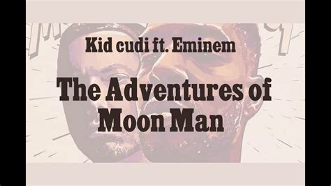 Kid Cudi feat. Eminem - The Adventures of Moon Man (Lyrics) - YouTube