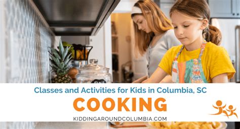 Find Cooking Classes for Kids in Columbia, SC