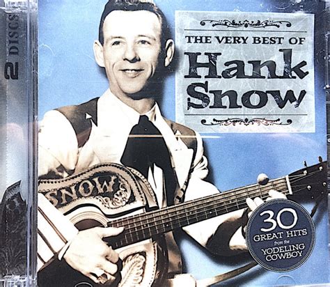 Hank Snow - The Very Best Of Hank Snow (1999, CD) | Discogs