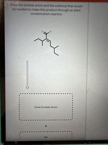 Answered: Draw the enolate anion and the carbonyl… | bartleby