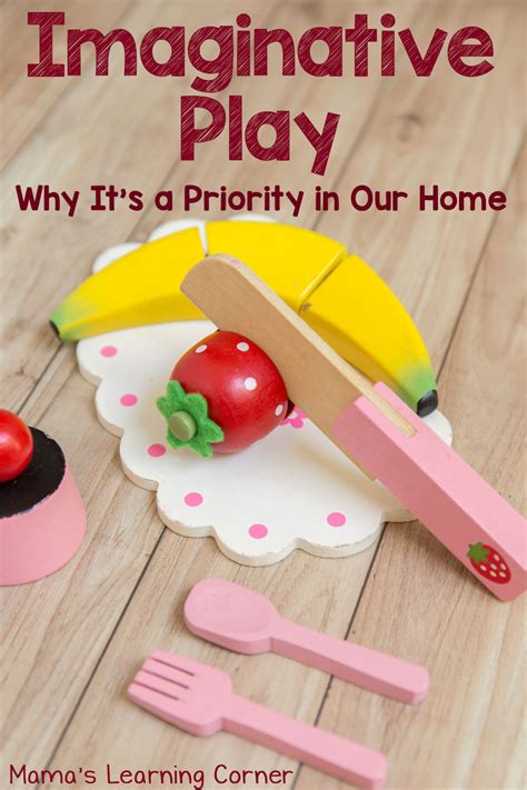 Why Imaginative Play is a Priority in Our Home - Mamas Learning Corner