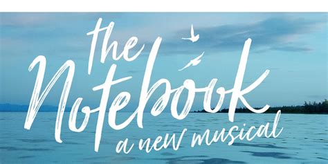 Broadway-Bound THE NOTEBOOK Musical Announces March 2022 World Premiere at Chicago Shakespeare ...