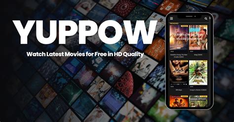 YUPPOW - Watch Latest Movies for Free in HD Quality