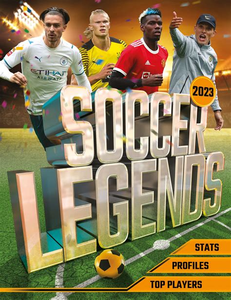 Soccer Legends 2023: Top 100 stars of the modern game by David Ballheimer | Goodreads