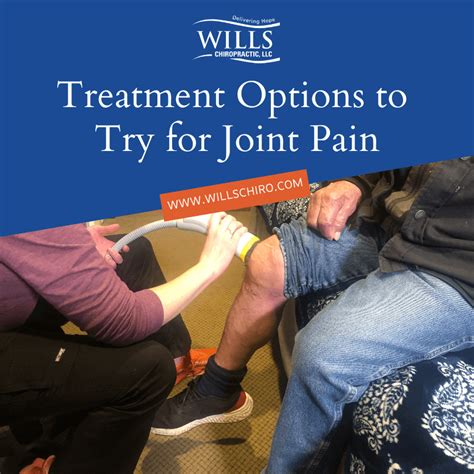 Treatment Options to Try for Joint Pain — Wills Chiro