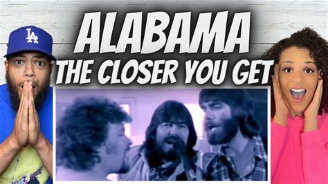 ALWAYS GOOD!| FIRST TIME HEARING Alabama - The Closer You Get REACTION ...