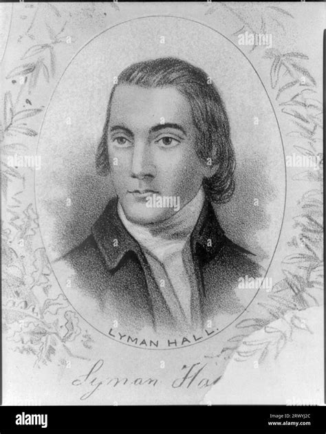 Lyman Hall (1724 – 1790) American Founding Father and statesman who ...