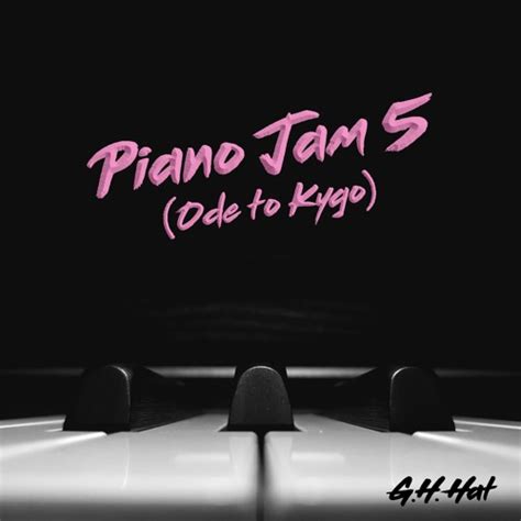 Stream Piano Jam 5 (Ode To Kygo) by G.H. Hat | Listen online for free ...