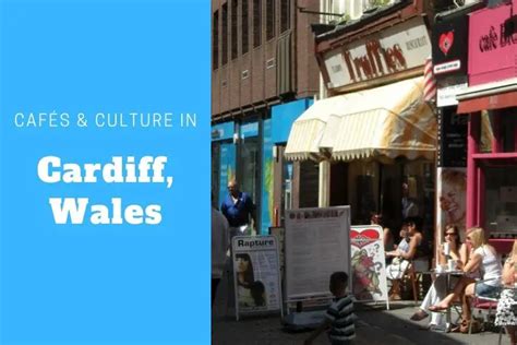 Local Culture in Cardiff Wales (Cafés & Culture In Cardiff) – Travel Belles