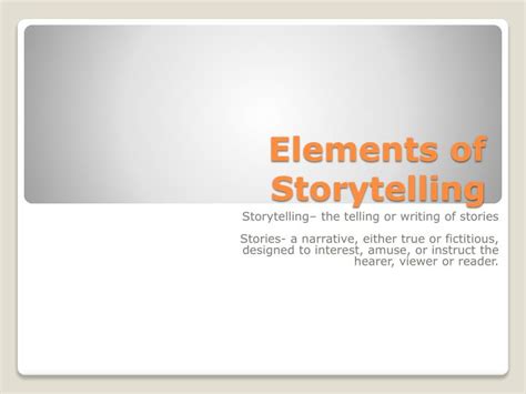 PPT - Elements of Storytelling PowerPoint Presentation, free download - ID:2571409