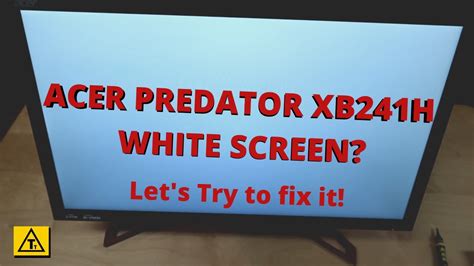 Acer Predator XB241H White Screen - Can I fix it? - YouTube