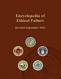Encyclopedia of Ethical Failure - Revised September 2015 eBook : United States Government US ...