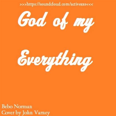 Stream Debra knotts | Listen to Bebo Norman. God is everything to me ...