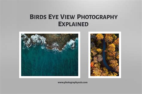 Birds Eye View Photography - How, What & Why+13 Tips - PhotographyAxis