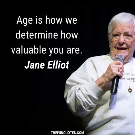 20 Best Jane Elliott Quotations With Images - THEFUNQUOTES