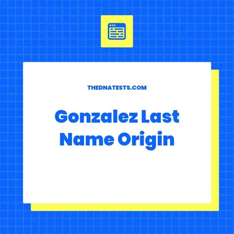 Gonzalez Last Name Origin - Meaning, History and Popularity