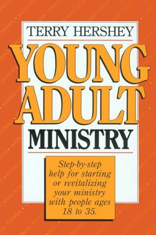 Young Adult Ministry: Step-by-Step Help for Starting or Revitalizing Your Ministry with People ...