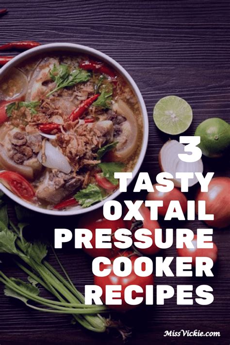 3 Tasty Oxtail Pressure Cooker Recipes - Miss Vickie