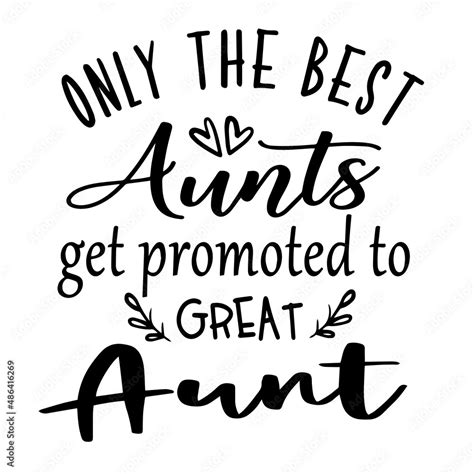 only the best aunts get promoted to great aunt inspirational quotes, motivational positive ...