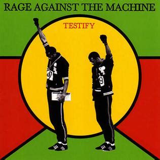 Testify (Rage Against the Machine song) - Wikipedia