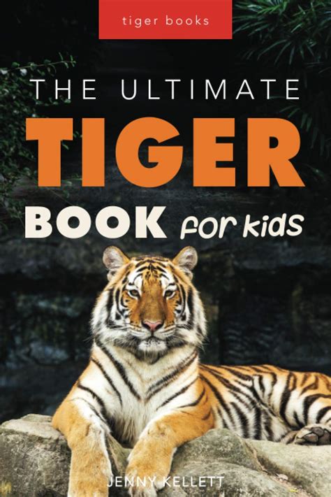 Buy Tiger Books: The Ultimate Tiger Book for Kids: 100+ Amazing Tiger ...