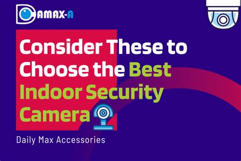 Consider These to Choose the Best Indoor Security Camera
