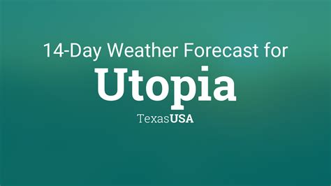 Utopia, Texas, USA 14 day weather forecast