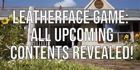 Texas Chainsaw Massacre Leatherface Game: New Licensed Collabs Coming, New DLC Revealed, Single ...