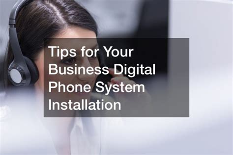 Tips for Your Business Digital Phone System Installation - Cleveland Internships