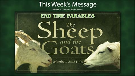 End Time Parables The Parable of the Sheep and the Goats – Judah Ministries