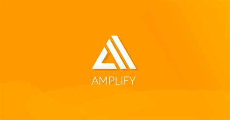 Amplify, Amplify, and Amplify