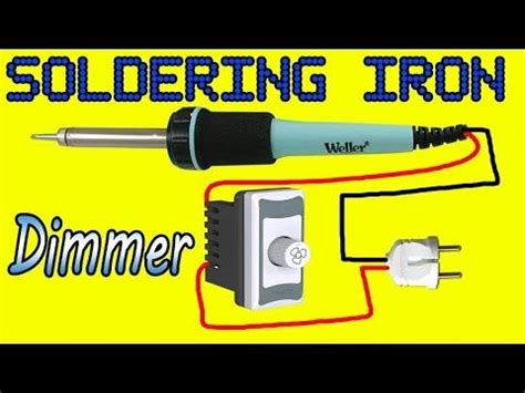 How To Control Soldering Iron Temperature ? With Electronics Dimmer ...