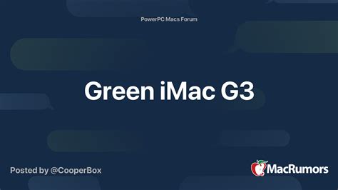 Green iMac G3 | MacRumors Forums