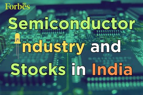 List Of Top Semiconductor Stocks In India - Forbes India