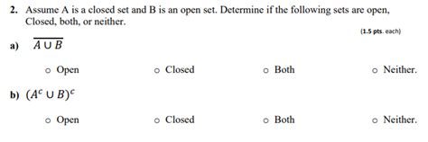 Solved 2. Assume A is a closed set and B is an open set. | Chegg.com