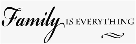 Family Is Everything Quotes - Family Is Everything Clipart PNG Image ...