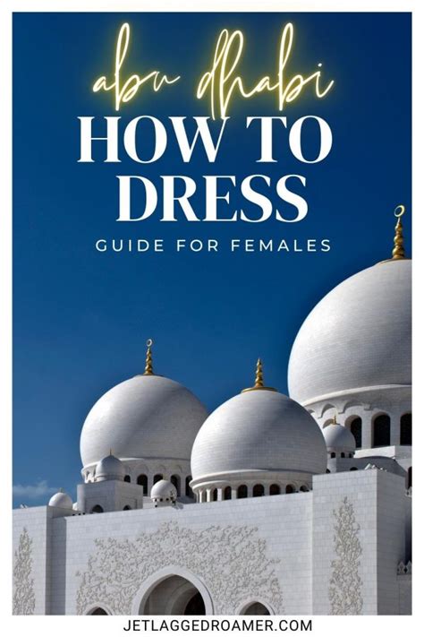 Essential Dress Code In Abu Dhabi Guide: What To Wear On Arabian Land - JR