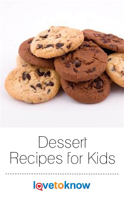 Dessert Recipes for Kids | LoveToKnow | Dessert recipes for kids ...