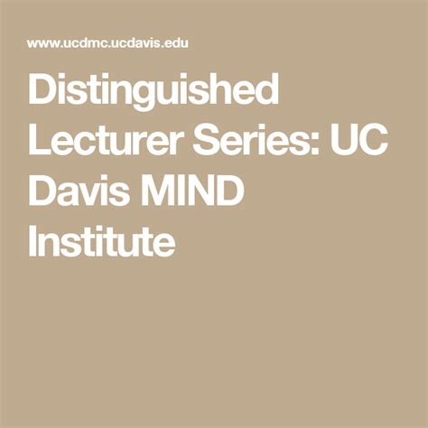 Distinguished Lecturer Series: UC Davis MIND Institute | Lecture, Mind ...