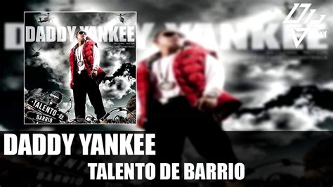 Daddy Yankee - Talento de Barrio - Talento de Barrio - YouTube