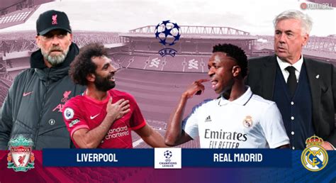 Preview: Liverpool Vs Real Madrid- Prediction, Lineup, Key Players