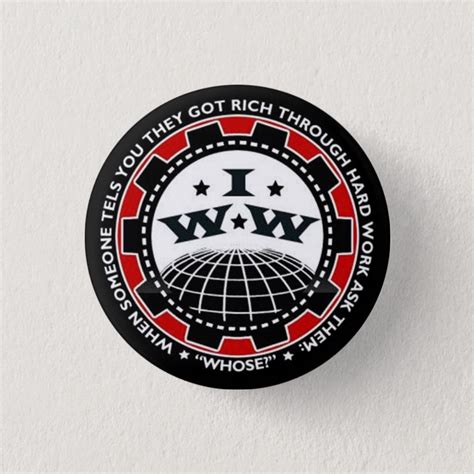 Industrial Workers of The World IWW button | Zazzle | Worker, Union logo, How to get rich