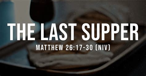 The Last Supper - Matthew 26:17-30