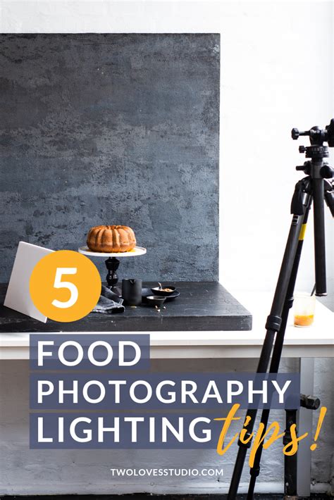 5 Lighting Tips - Two Loves Studio | Food photography lighting, Food ...