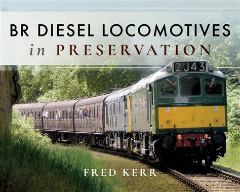 BR DIESEL LOCOMOTIVES IN PRESERVATION - Naval & Military Press